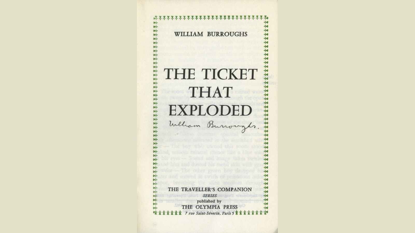 Title page of a book. Signed by the author, WILLIAM BURROUGHS THE TICKET THAT EXPLODED THE TRAVELLER'S COMPANION SERIES published by THE OLYMPIA PRESS * 7 rue Saint-Séverin,